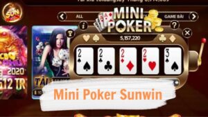 Mini Poker SunWin- Cách chơi nắm chắc phần thắng cho tân thủ